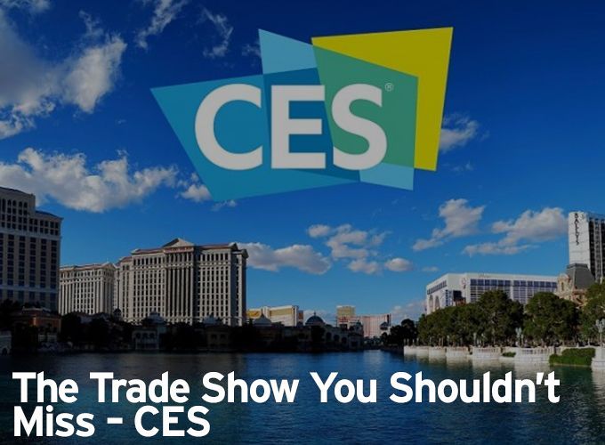 The Trade Show You Shouldn't Miss - CES