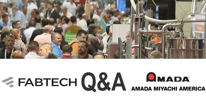 FABTECH Expo Q&A With AMADA MIYACHI AMERICA