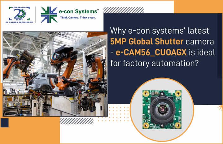 Why e-con systems' latest 5MP Global Shutter camera - e-CAM56_CUOAGX is ideal for factory automation